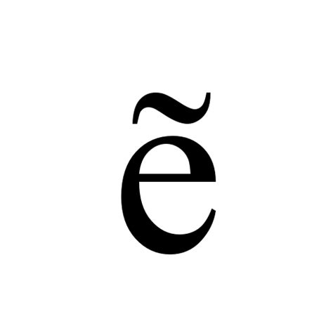 ẽ | latin small letter e with tilde | Times New Roman, Regular @ Graphemica