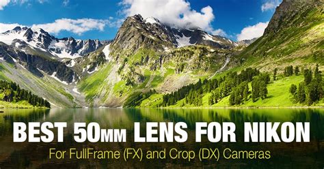 Best 50mm Lens for Nikon DSLR (FX & DX) • PhotoTraces