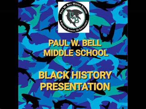 Paul Bell Middle Black History Presentation | Paul W. Bell Middle ...