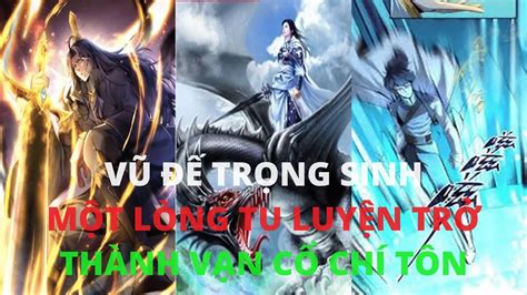 P3 | VŨ ĐẾ TRỌNG SINH MỘT LÒNG TU LUYỆN TRỞ THÀNH VẠN CỔ CHÍ TÔN ...