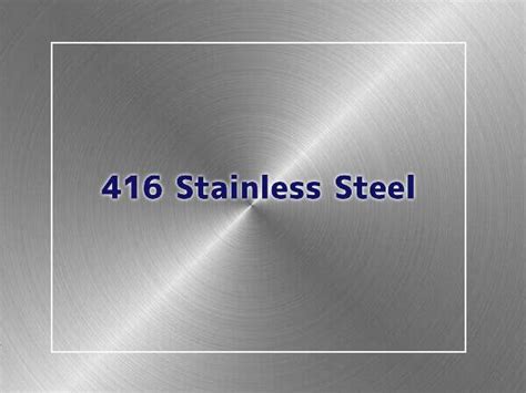 416 Stainless Steel: Composition, Properties & Equivalent - Dongshang ...