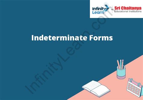 Indeterminate Forms - Infinity Learn by Sri Chaitanya