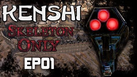 Kenshi | A Skeleton Only Playthrough + War on the Holy Nation! | EP01 - YouTube