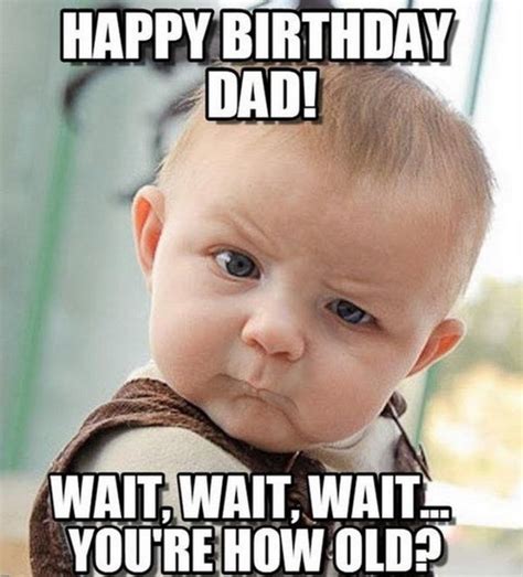 47 Funny Happy Birthday Dad Memes for the Best Father in the World in 2021 | Happy birthday dad ...