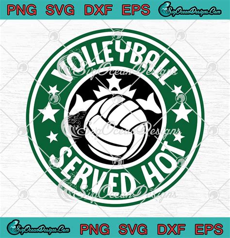 Volleyball Served Hot Starbucks Logo Parody SVG, Great Gift For Girls Women SVG PNG EPS DXF PDF ...