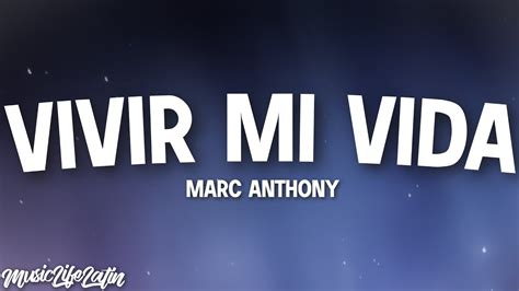 Marc Anthony - Vivir Mi Vida (Letra/Lyrics) "Vivir mi vida la la la la" - YouTube