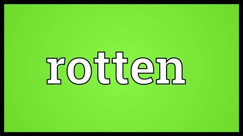 Rotten Meaning - YouTube