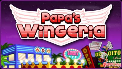 Papa`s Wingeria - Cool Math Games AZ