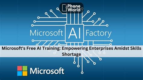 Microsoft Empowers Enterprises With Free AI Courses| Phoneworld