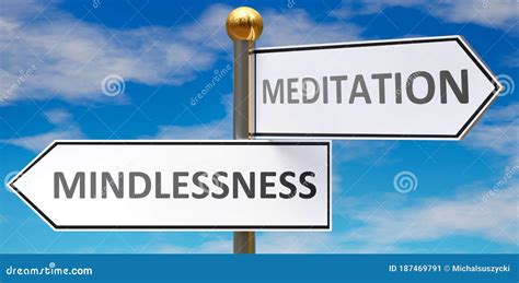 Mindlessness and Meditation As Different Choices in Life - Pictured As Words Mindlessness ...