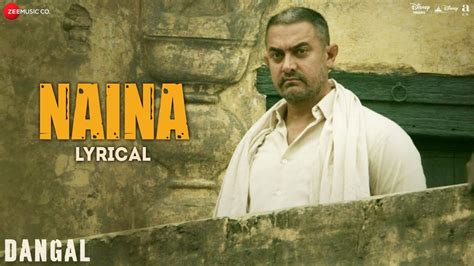 Naina - Lyrical | Dangal | Aamir Khan | Arijit Singh | Pritam | Amitabh Bhattacharya | New Song ...