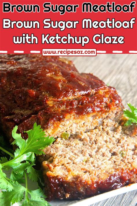 Brown Sugar Meatloaf with Ketchup Glaze Recipe - Recipes A to Z