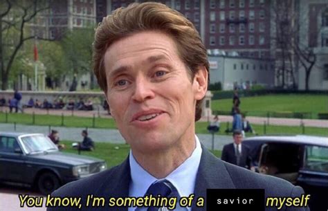 When you learn Willem Dafoe played Jesus Christ in Last Temptation Of Christ: : r/raimimemes