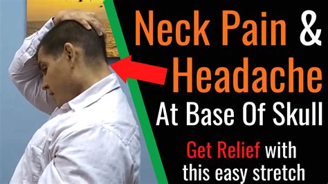 Neck Pain And Headache At Base Of Skull? Try This Easy Stretch