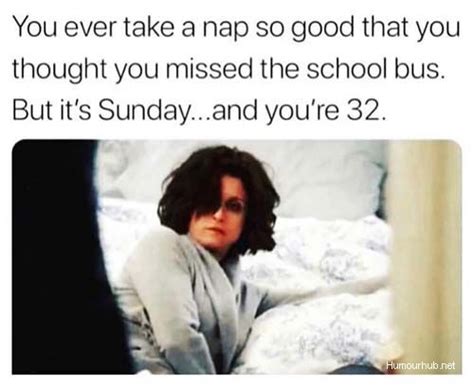 You Ever Take A Nap So Good That... - Humour Hub | Memes, Naps funny, Funny memes