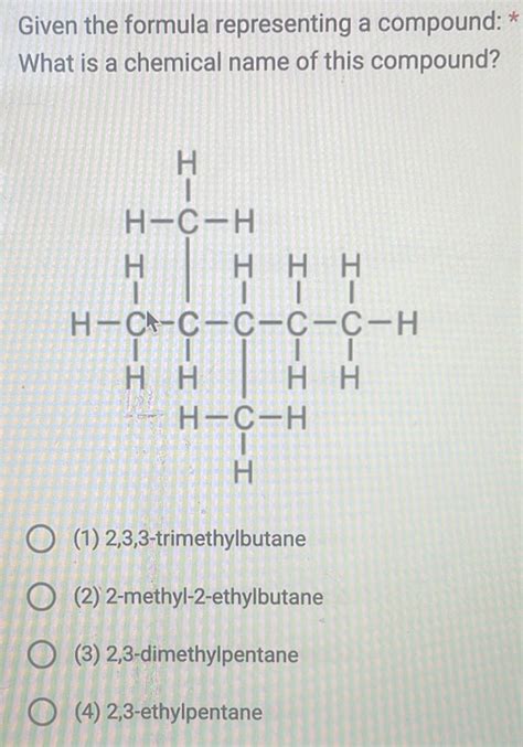 Solved: Given the formula representing a compound: * What is a chemical ...