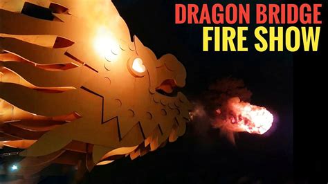 Dragon Bridge Fire Show 🔴 World's best bridge in Danang (Vietnam ...