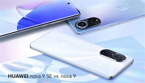 [Σύγκριση] HUAWEI nova 9 SE vs nova 9 - HUAWEI Community