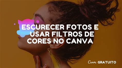 Como aplicar filtros coloridos em fotos | Canva grátis - YouTube