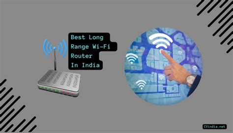 Best Long Range Wi-Fi Router In India 2023