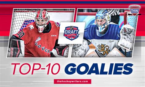 2022 NHL Draft - Top 10 Goalies - The Hockey Writers - - NHL News ...