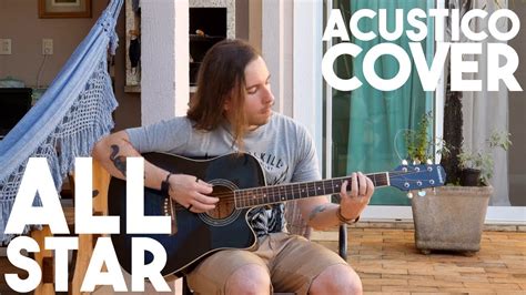 All Star - Smash Mouth (Cover Acústico / Versão) - YouTube