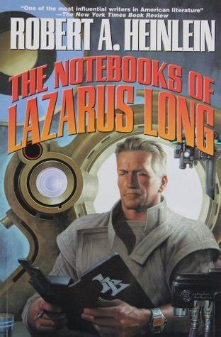 The Notebooks of Lazarus Long by Robert A. Heinlein | Goodreads