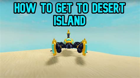 How to Get to Desert Island Roblox Islands - YouTube