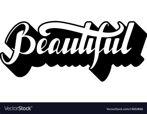 Handwritten modern calligraphy phrase beautiful Vector Image