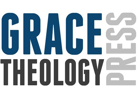 Grace Theology Press - Timely Resources, Timeless Grace