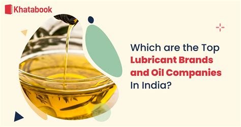 Which are the Top Lubricant Brands and Oil Companies In India?