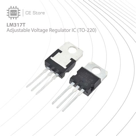 LM317T Adjustable Voltage Regulator IC (TO-220) | CE Store