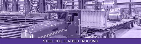 Steel Coil Flatbed Trucking | Steel Hauling Company