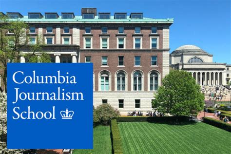 Learn More About Columbia Journalism School At Columbia University In West Harlem