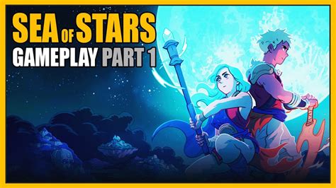 Sea of Stars | Gameplay Part 1 - Overview - YouTube