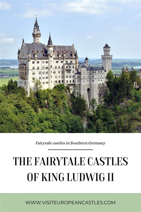 The Fairytale Castles of King Ludwig II of Bavaria - Visit European Castles