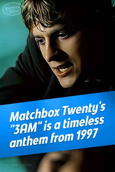 Matchbox Twenty’s “3AM” is a timeless anthem from 1997 – Variety Show