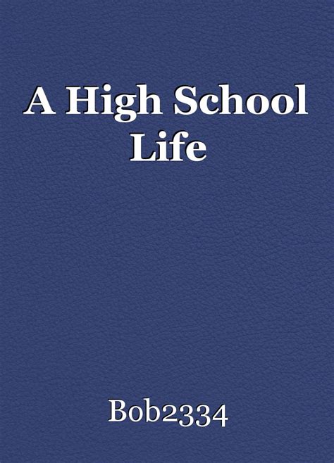 A High School Life, short story by Bob2334