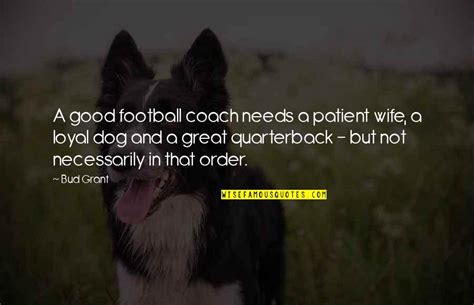 Bud Grant Quotes: top 19 famous quotes about Bud Grant