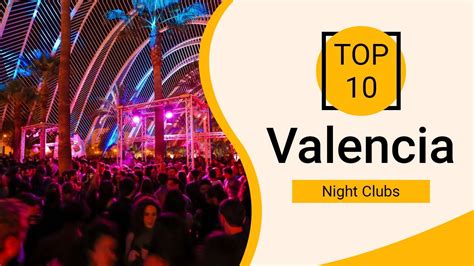 Top 10 Best Night Clubs to Visit in Valencia | Spain - English - YouTube