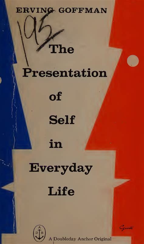 The Presentation of Self in Everyday Life Erving Goffman