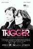 Trigger Movie Poster - IMP Awards