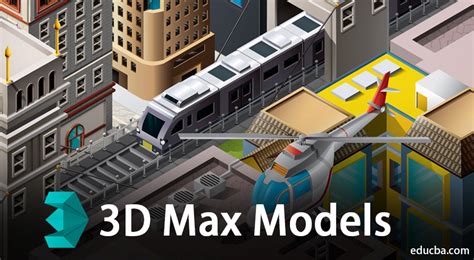 3D Max Models | Setting Parameters & Steps for Creating 3D Max Models