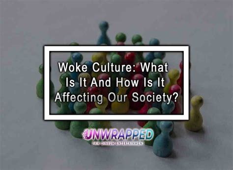 Woke Culture: What Is It And How Is It Affecting Our Society?