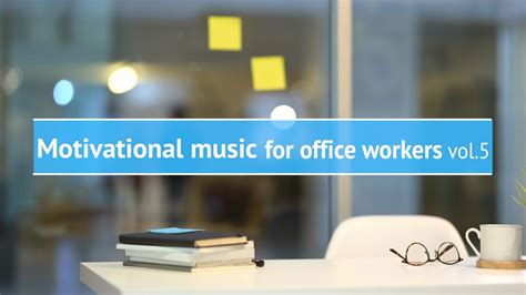 Motivational music for office workers Vol.5【For Work / Study ...