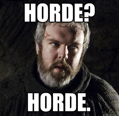 Horde? Horde. - Hodor - quickmeme