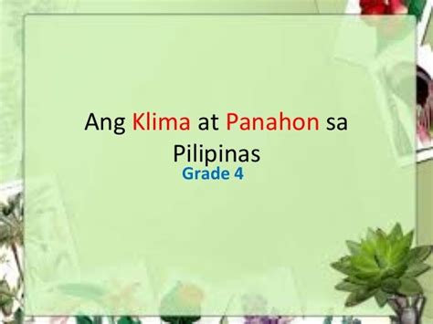 Klima At Panahon Sa Pilipinas Grade 5 Ppt - magiliw panahon