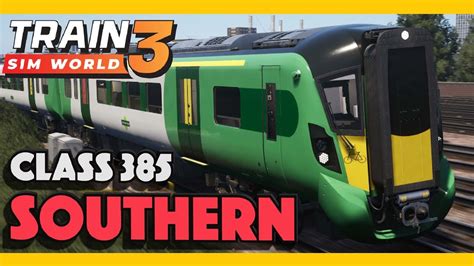 Train Sim World 3 | Southern Class 385 - YouTube