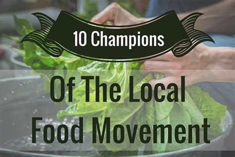 10 Champions of the Local Food Movement