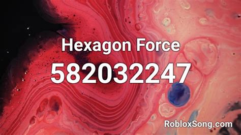 Hexagon Force Roblox ID - Roblox music codes